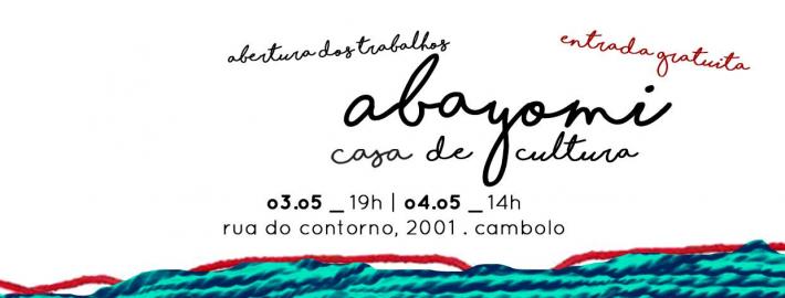 Cartaz   Abayomi Casa de Cultura - Rua do Contorno, 2001 - Cambolo, Do dia 3 ao dia 4/5/2019