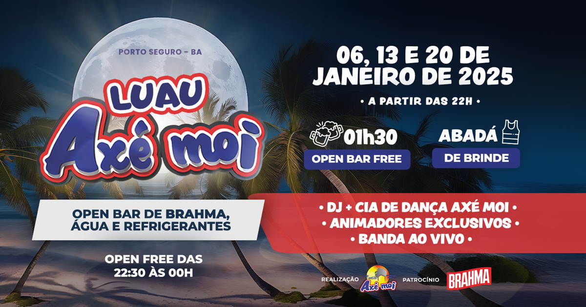 Cartaz   Complexo de Lazer Ax Moi - Av. Beira Mar, 6500 - Praia de Taperapuan, Segunda-feira 6 de Janeiro de 2025