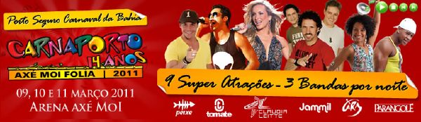 Cartaz   Arena Ax Moi - Av. Beira Mar, 6900 - Praia de Taperapuan, Sexta-feira 11 de Março de 2011