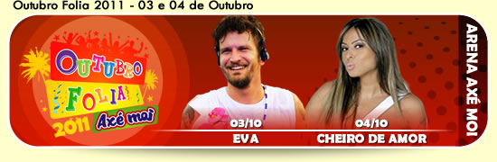 Cartaz   Arena Ax Moi - Av. Beira Mar, 6900 - Praia de Taperapuan, Segunda-feira 3 de Outubro de 2011
