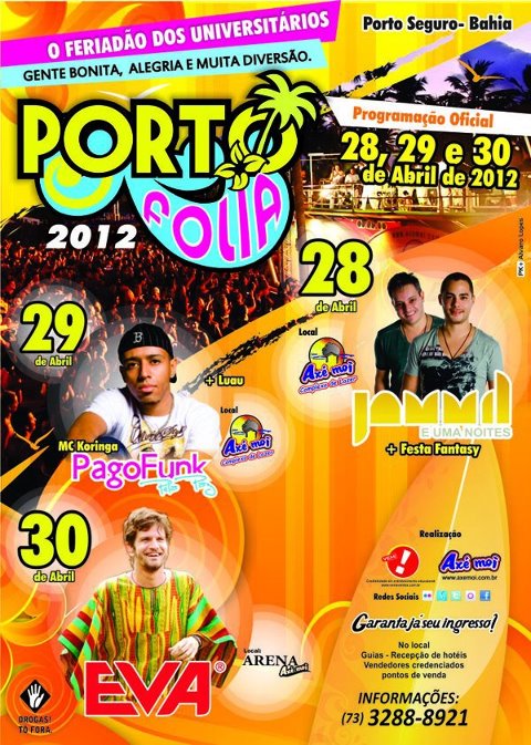 Cartaz   Arena Ax Moi - Av. Beira Mar, 6900 - Praia de Taperapuan, Do dia 28 ao dia 30/4/2012