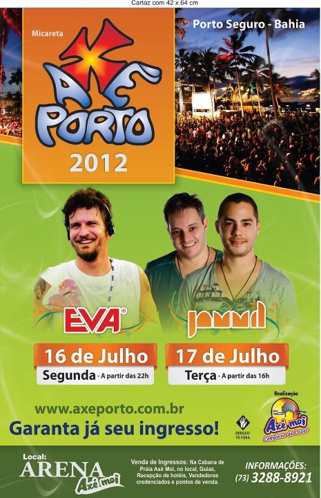 Cartaz   Arena Ax Moi - Av. Beira Mar, 6900 - Praia de Taperapuan, Segunda-feira 16 de Julho de 2012