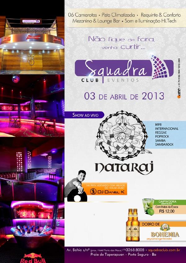 Cartaz   Squadra Club Eventos - Av. Bahia s/n  - Munda - Praia de Taperapuan, Quarta-feira 3 de Abril de 2013