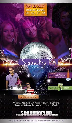 Cartaz   Squadra Club Eventos - Av. Bahia s/n  - Munda - Praia de Taperapuan, Quinta-feira 10 de Abril de 2014