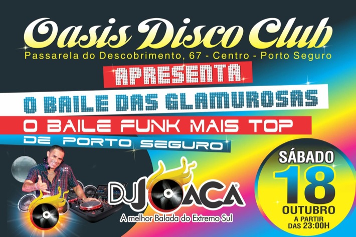 Cartaz   Oasis Disco Club - Rua Assis Chateaubriand, 67 - Centro (Passarela do Descobrimento) , Sábado 18 de Outubro de 2014
