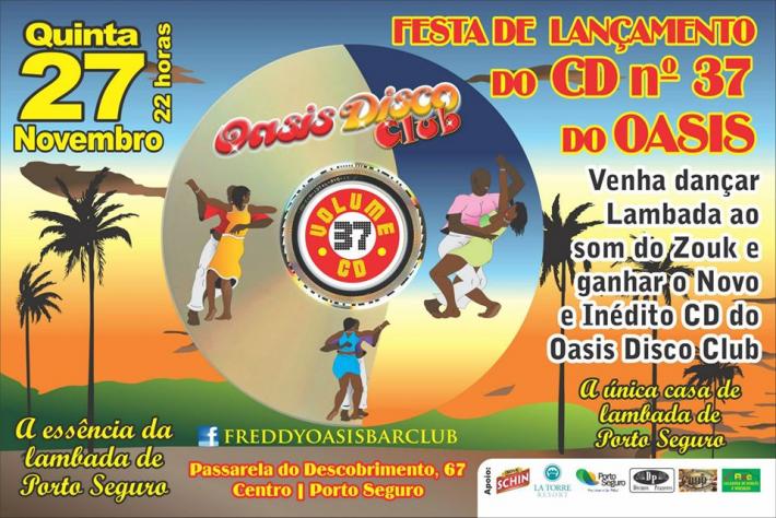 Cartaz   Oasis Disco Club - Rua Assis Chateaubriand, 67 - Centro (Passarela do Descobrimento) , Quinta-feira 27 de Novembro de 2014