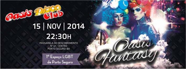 Cartaz   Oasis Disco Club - Rua Assis Chateaubriand, 67 - Centro (Passarela do Descobrimento) , Sábado 15 de Novembro de 2014