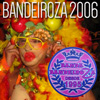panfleto BANDEIROZA 2006 - Todas as Frutinhas desta Grande Salada de Frutas Socio-Cultural que  o Nosso Arraial