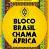 panfleto Bloco Brasil Chama frica